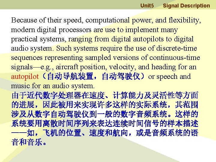 Unit 5 Signal Description Because of their speed, computational power, and flexibility, modern digital