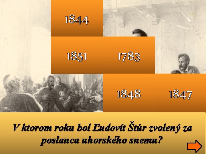 1844 1851 1783 1848 1847 V ktorom roku bol Ľudovít Štúr zvolený za poslanca