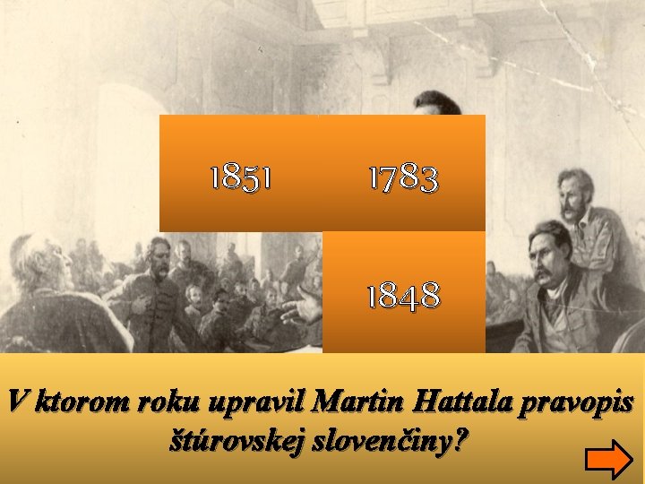 1851 1783 1848 V ktorom roku upravil Martin Hattala pravopis štúrovskej slovenčiny? 