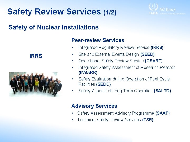 Safety Review Services (1/2) Safety of Nuclear Installations Peer-review Services IRRS • Integrated Regulatory