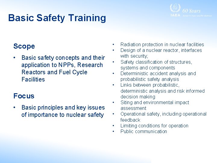 Basic Safety Training Scope • Basic safety concepts and their application to NPPs, Research