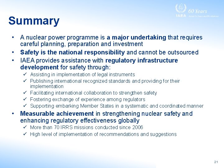 Summary • A nuclear power programme is a major undertaking that requires careful planning,