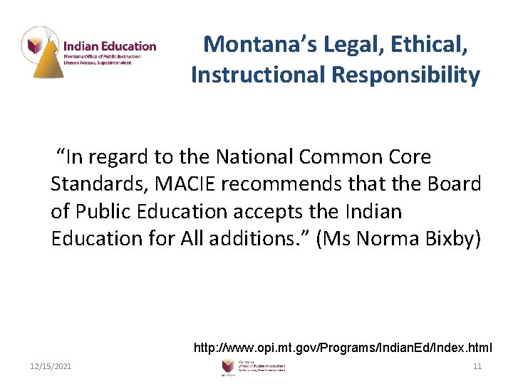 Montana’s Legal, Ethical, Instructional Responsibility “In regard to the National Common Core Standards, MACIE