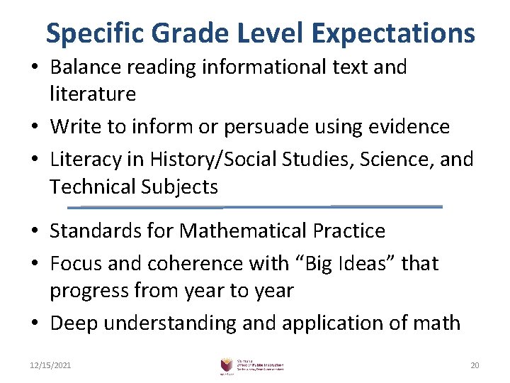 Specific Grade Level Expectations • Balance reading informational text and literature • Write to