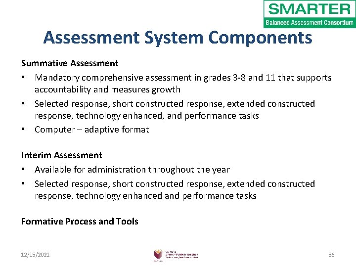 Assessment System Components Summative Assessment • Mandatory comprehensive assessment in grades 3 -8 and