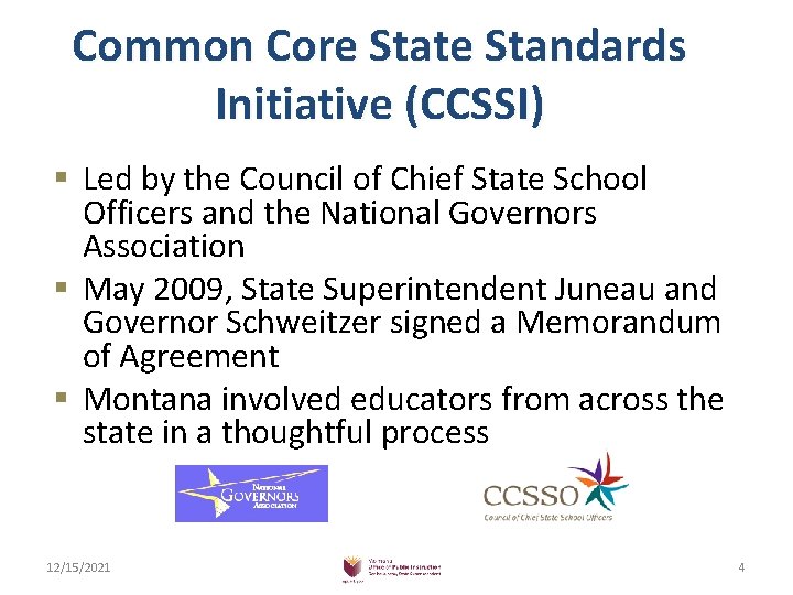 Common Core State Standards Initiative (CCSSI) § Led by the Council of Chief State