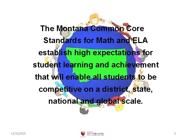 The Montana Common Core Standards for Math and ELA establish high expectations for student
