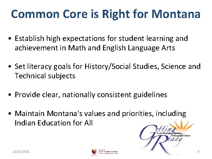 Common Core is Right for Montana • Establish high expectations for student learning and