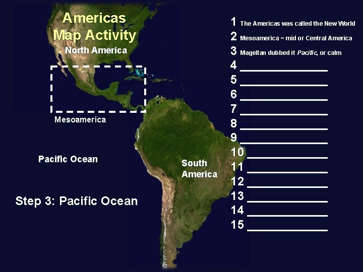 Americas Map Activity North America Mesoamerica Pacific Ocean Step 3: Pacific Ocean South America