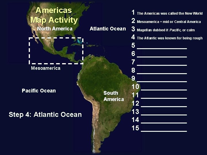 Americas Map Activity North America Atlantic Ocean Mesoamerica Pacific Ocean Step 4: Atlantic Ocean