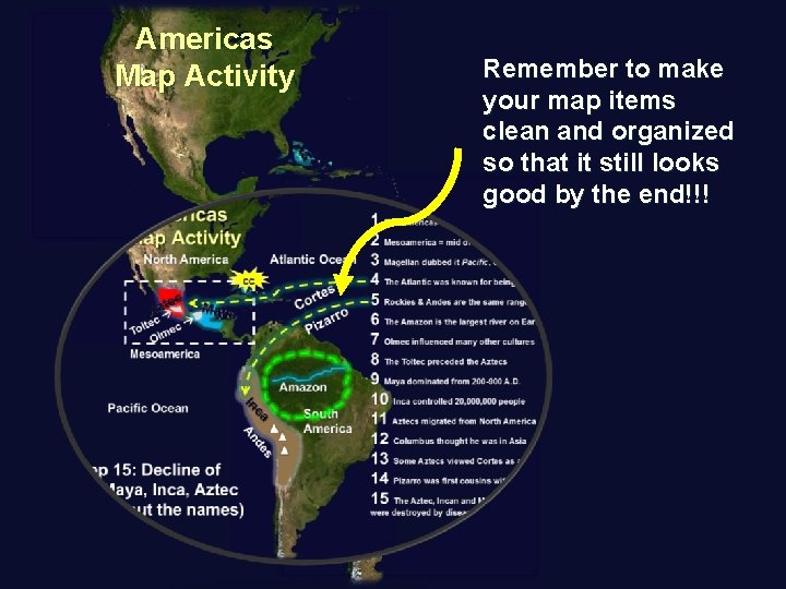 Americas Map Activity Remember to make your map items clean and organized so that