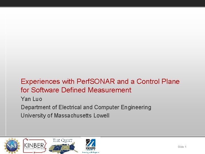 Experiences with Perf. SONAR and a Control Plane for Software Defined Measurement Yan Luo
