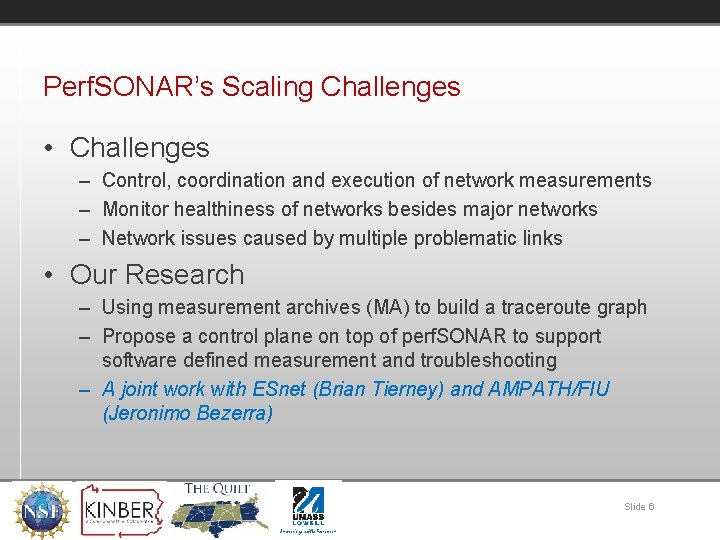 Perf. SONAR’s Scaling Challenges • Challenges – Control, coordination and execution of network measurements