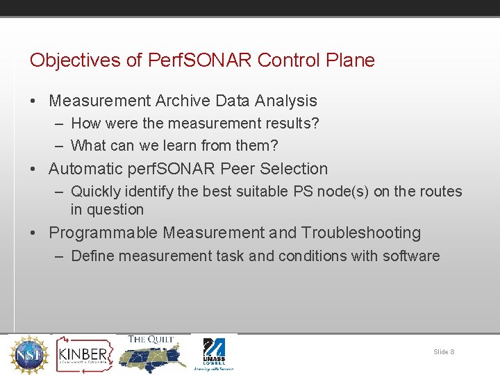 Objectives of Perf. SONAR Control Plane • Measurement Archive Data Analysis – How were