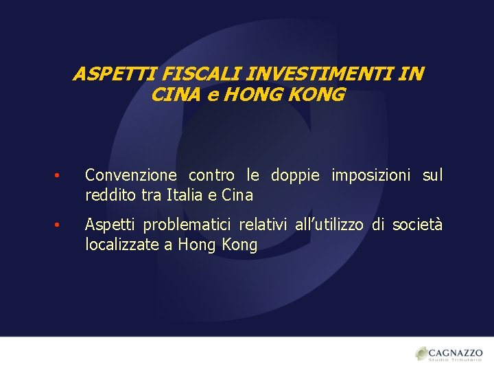 ASPETTI FISCALI INVESTIMENTI IN CINA e HONG KONG • Convenzione contro le doppie imposizioni