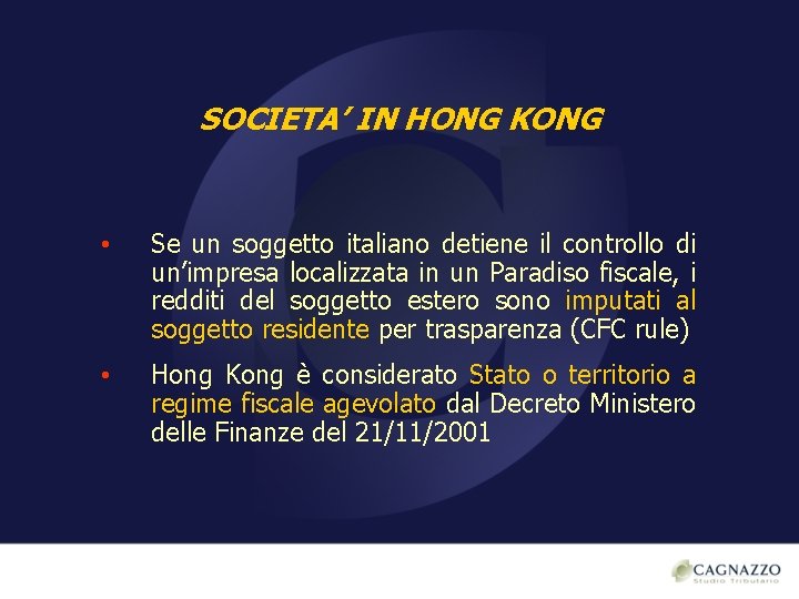 SOCIETA’ IN HONG KONG • Se un soggetto italiano detiene il controllo di un’impresa