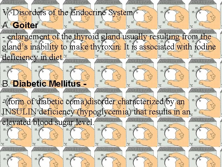 V. Disorders of the Endocrine System A. Goiter - enlargement of the thyroid gland