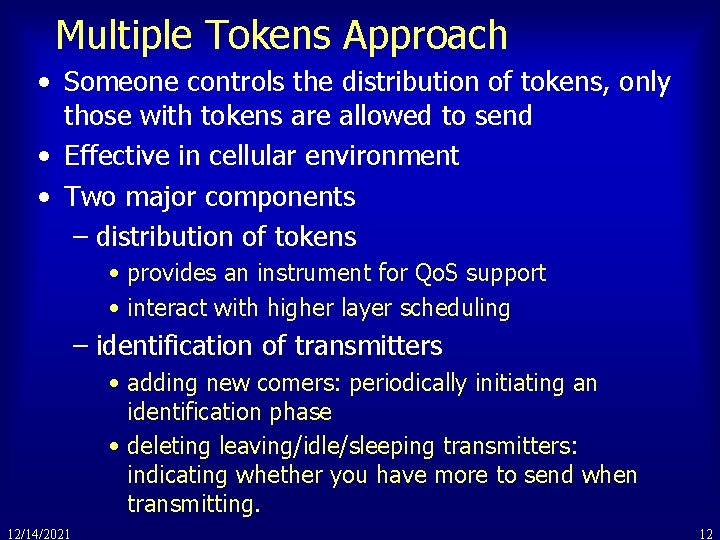 Multiple Tokens Approach • Someone controls the distribution of tokens, only those with tokens