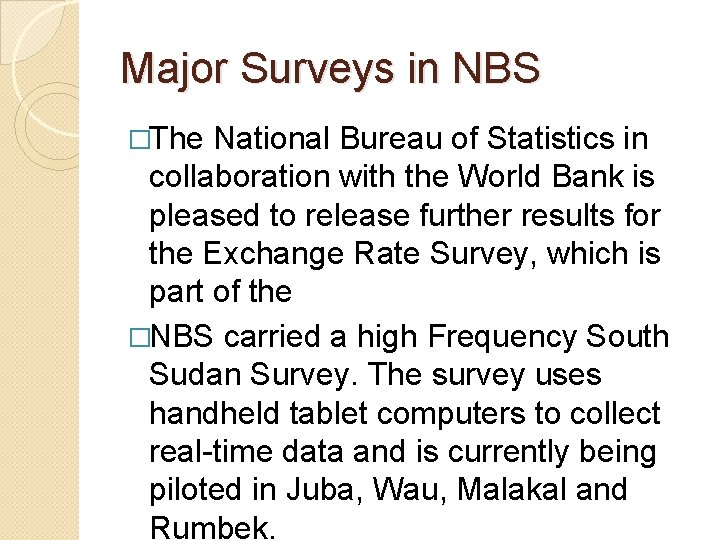 Major Surveys in NBS �The National Bureau of Statistics in collaboration with the World