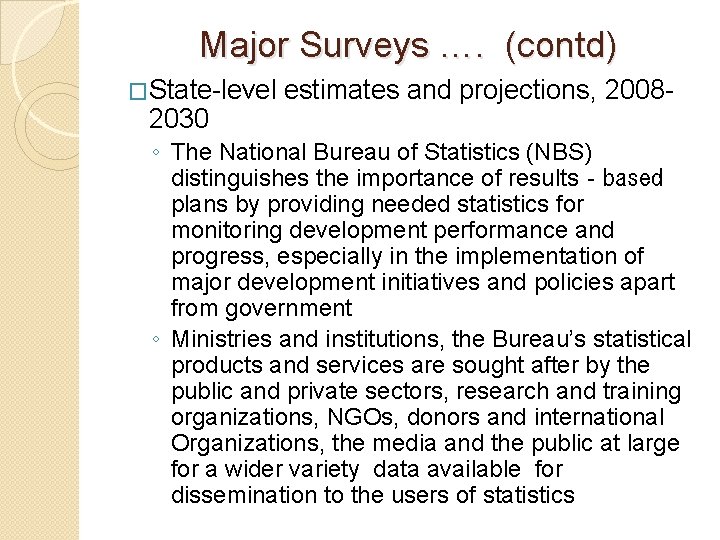 Major Surveys …. (contd) �State-level 2030 estimates and projections, 2008 - ◦ The National