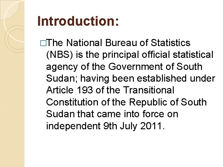 Introduction: �The National Bureau of Statistics (NBS) is the principal official statistical agency of