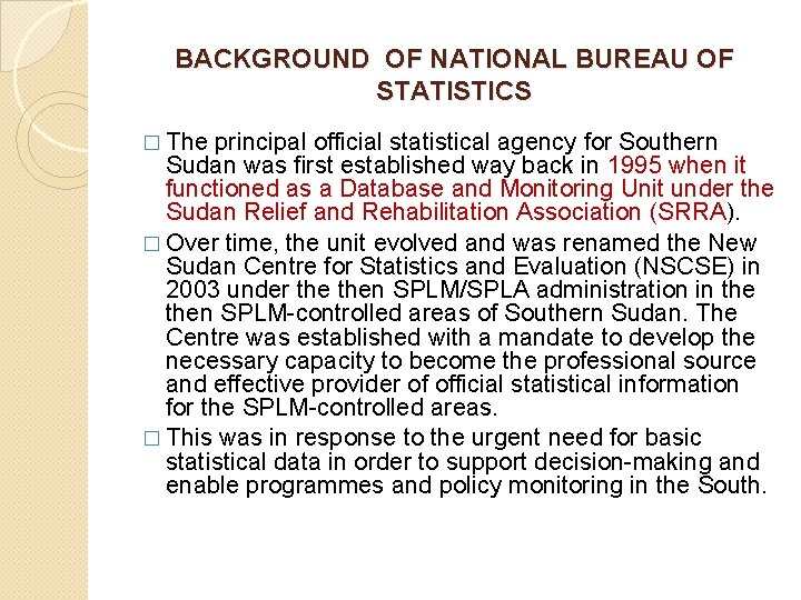 BACKGROUND OF NATIONAL BUREAU OF STATISTICS � The principal official statistical agency for Southern