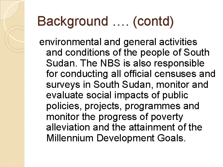 Background …. (contd) environmental and general activities and conditions of the people of South
