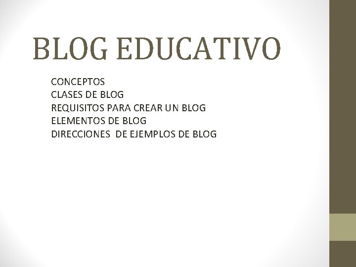 BLOG EDUCATIVO CONCEPTOS CLASES DE BLOG REQUISITOS PARA CREAR UN BLOG ELEMENTOS DE BLOG