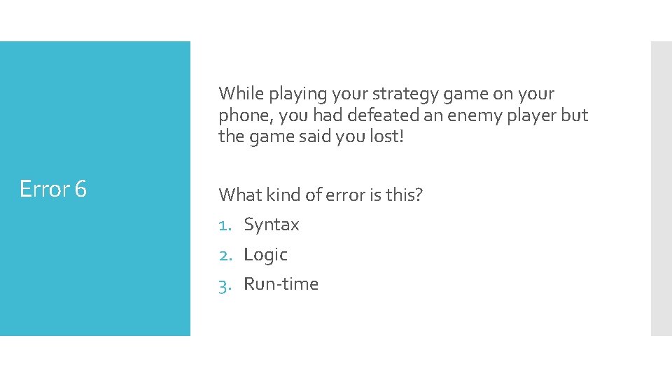 While playing your strategy game on your phone, you had defeated an enemy player