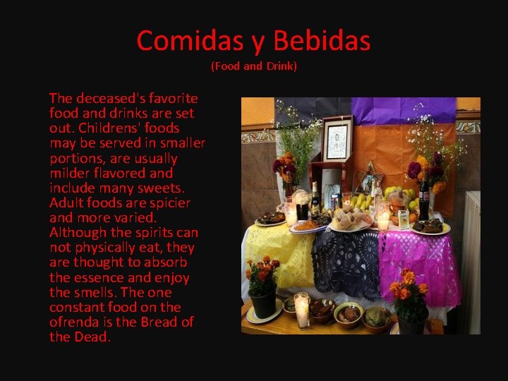 Comidas y Bebidas (Food and Drink) The deceased's favorite food and drinks are set