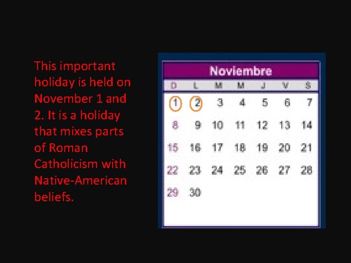 This important holiday is held on November 1 and 2. It is a holiday