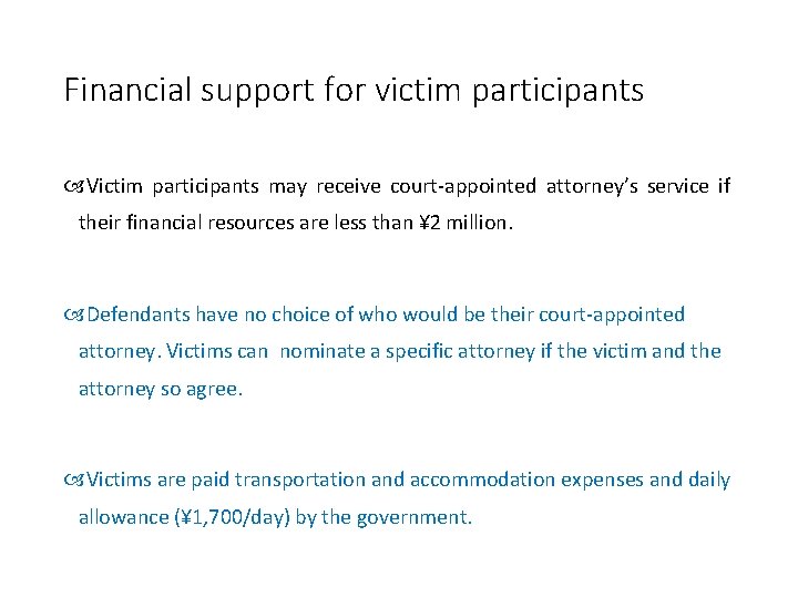 Financial support for victim participants Victim participants may receive court-appointed attorney’s service if their