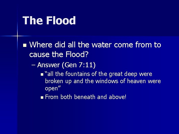 The Flood n Where did all the water come from to cause the Flood?