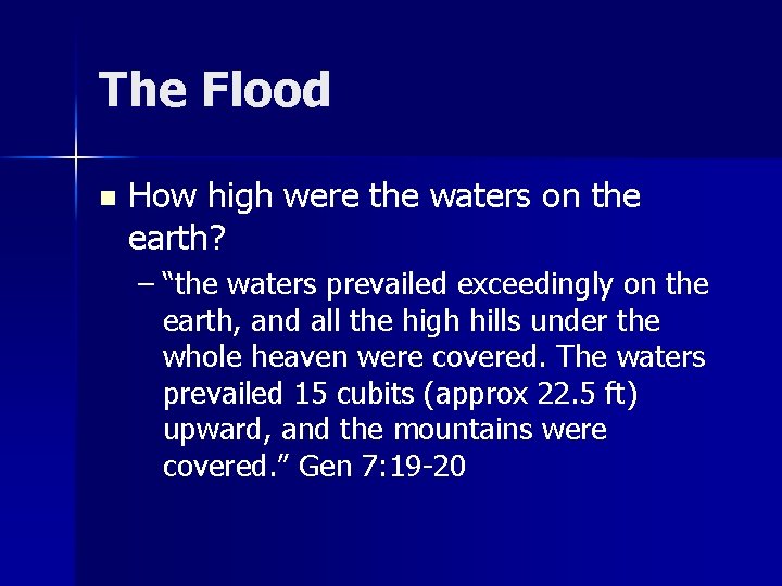 The Flood n How high were the waters on the earth? – “the waters