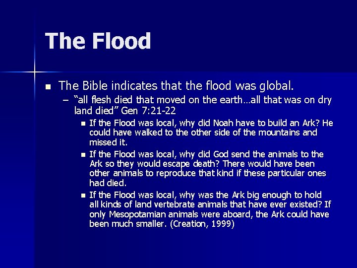 The Flood n The Bible indicates that the flood was global. – “all flesh