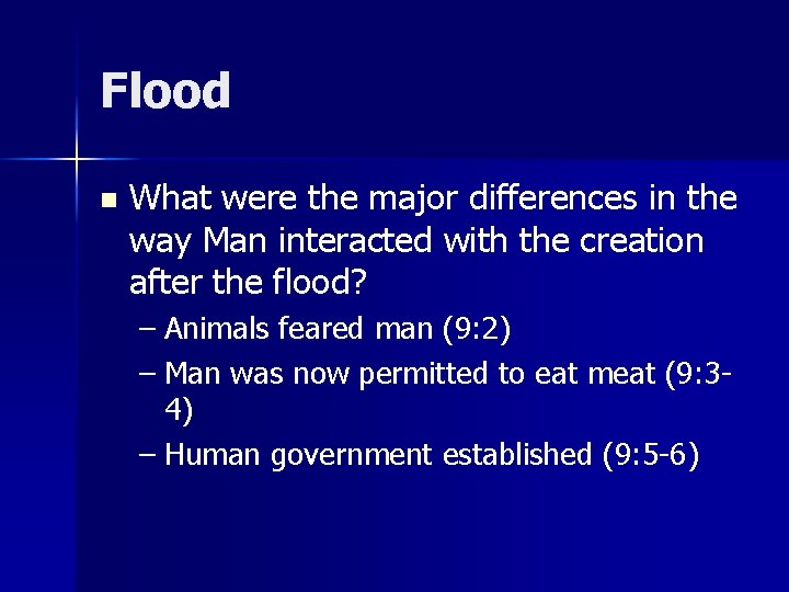 Flood n What were the major differences in the way Man interacted with the