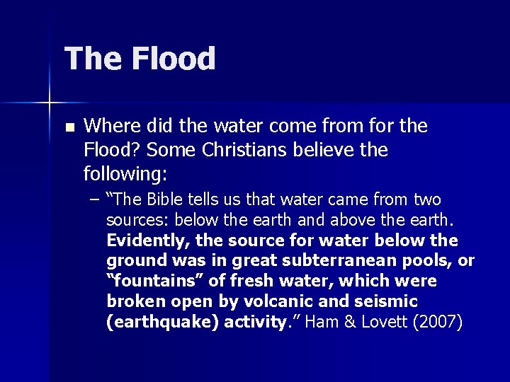 The Flood n Where did the water come from for the Flood? Some Christians