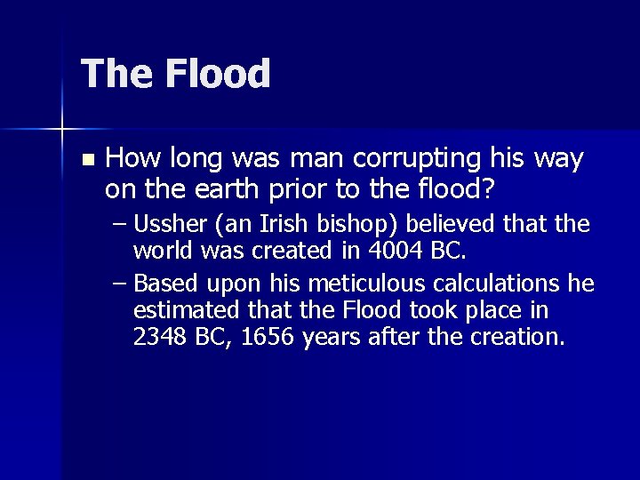 The Flood n How long was man corrupting his way on the earth prior