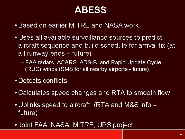 ABESS • Based on earlier MITRE and NASA work • Uses all available surveillance