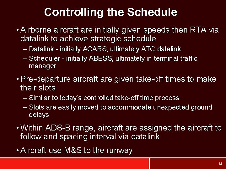 Controlling the Schedule • Airborne aircraft are initially given speeds then RTA via datalink