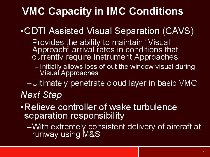 VMC Capacity in IMC Conditions • CDTI Assisted Visual Separation (CAVS) – Provides the