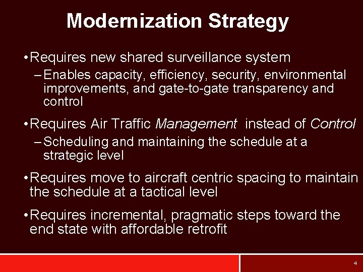 Modernization Strategy • Requires new shared surveillance system – Enables capacity, efficiency, security, environmental
