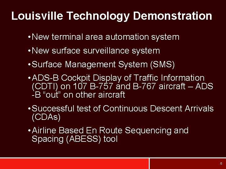 Louisville Technology Demonstration • New terminal area automation system • New surface surveillance system