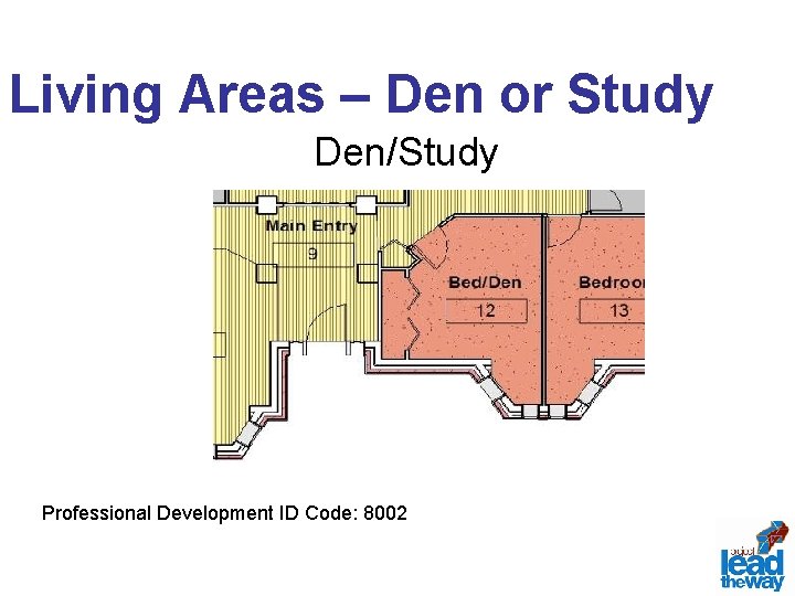 Living Areas – Den or Study Den/Study Professional Development ID Code: 8002 