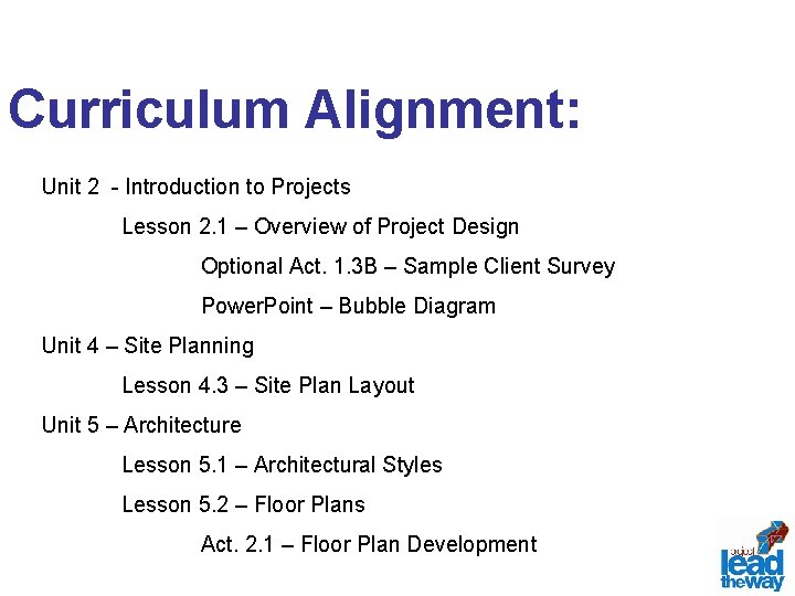 Curriculum Alignment: Unit 2 - Introduction to Projects Lesson 2. 1 – Overview of