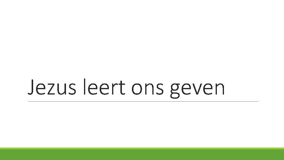 Jezus leert ons geven 