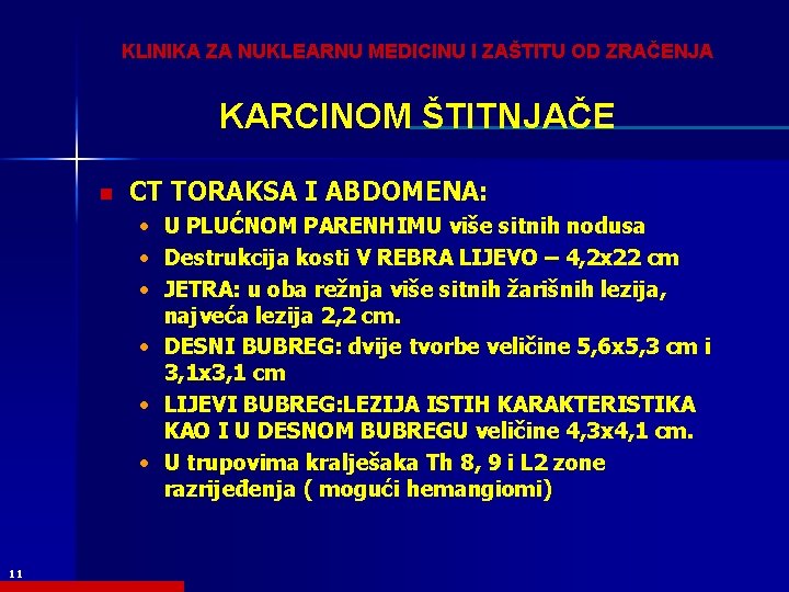 KLINIKA ZA NUKLEARNU MEDICINU I ZAŠTITU OD ZRAČENJA KARCINOM ŠTITNJAČE n CT TORAKSA I