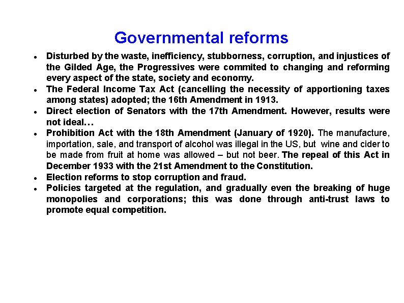 Governmental reforms Disturbed by the waste, inefficiency, stubborness, corruption, and injustices of the Gilded