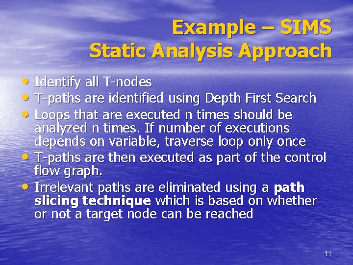 Example – SIMS Static Analysis Approach • Identify all T-nodes • T-paths are identified