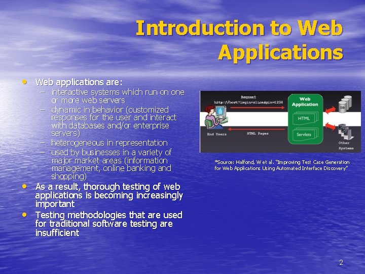 Introduction to Web Applications • Web applications are: – interactive systems which run on